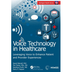 Voice Technology in Healthcare: Leveraging Voice to Enhance Patient and Provider Experiences