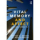 Vital Memory and Affect: Living with a difficult past