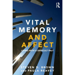 Vital Memory and Affect: Living with a difficult past