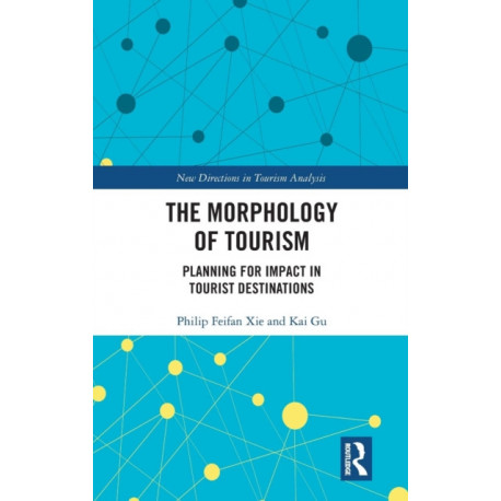 The Morphology of Tourism: Planning for Impact in Tourist Destinations