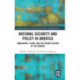 National Security and Policy in America: Immigrants, Crime, and the Securitization of the Border