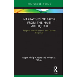 Narratives of Faith from the Haiti Earthquake: Religion, Natural Hazards and Disaster Response