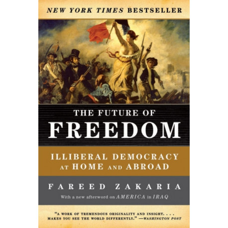 The Future of Freedom: Illiberal Democracy at Home and Abroad