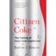 Citizen Coke: The Making of Coca-Cola Capitalism