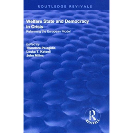 Welfare State and Democracy in Crisis: Reforming the European Model