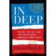 In Deep: The FBI, the CIA, and the Truth about America's "Deep State"