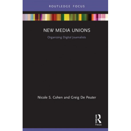 New Media Unions: Organizing Digital Journalists