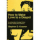 How to Make Love to a Despot: An Alternative Foreign Policy for the Twenty-First Century