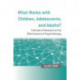 What Works with Children, Adolescents, and Adults?: A Review of Research on the Effectiveness of Psychotherapy