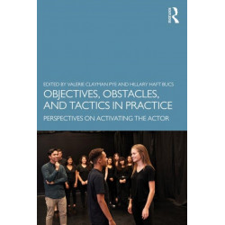 Objectives, Obstacles, and Tactics in Practice: Perspectives on Activating the Actor