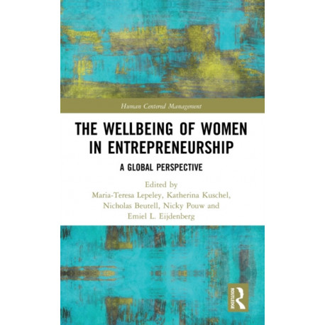 The Wellbeing of Women in Entrepreneurship: A Global Perspective