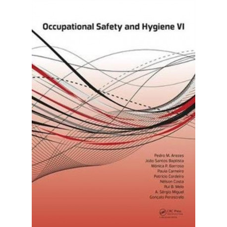 Occupational Safety and Hygiene VI: Book chapters from the 6th International Symposium on Occupation Safety and Hygiene (SHO 2018), March 26-27, 2018, Guimaraes, Portugal