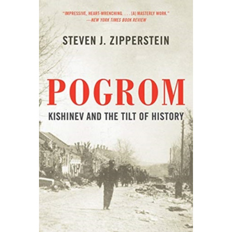Pogrom: Kishinev and the Tilt of History