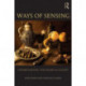 Ways of Sensing: Understanding the Senses In Society