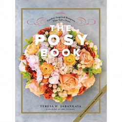 The Posy Book: Garden-Inspired Bouquets That Tell a Story