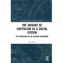 The Origins of Capitalism as a Social System: The Prevalence of an Aleatory Encounter
