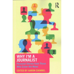 Why I'm a Journalist: Personal Stories from Those Who Cover the News