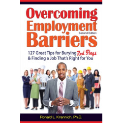Overcoming Barriers to Employment: 127 Great Tips for Putting Red Flags Behind You