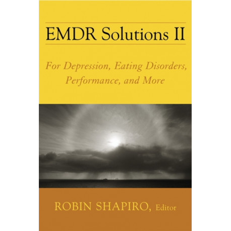 EMDR Solutions II: For Depression, Eating Disorders, Performance, and More