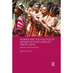 Women and the Politics of Gender in Post-Conflict Timor-Leste: Between Heaven and Earth