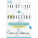 The Science of Addiction: From Neurobiology to Treatment