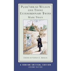Pudd'nhead Wilson and Those Extraordinary Twins: A Norton Critical Edition