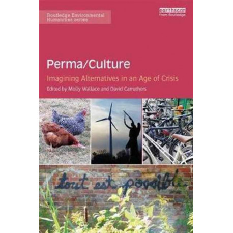 Perma/Culture:: Imagining Alternatives in an Age of Crisis
