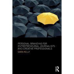 Personal Branding for Entrepreneurial Journalists and Creative Professionals