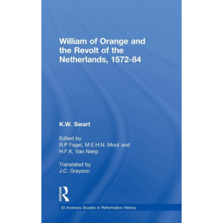 William of Orange and the Revolt of the Netherlands, 1572-84