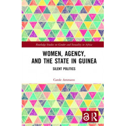 Women, Agency, and the State in Guinea: Silent Politics