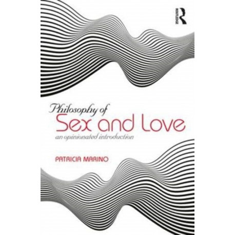 Philosophy of Sex and Love: An Opinionated Introduction