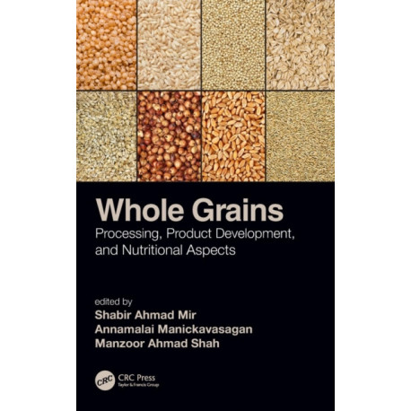 Whole Grains: Processing, Product Development, and Nutritional Aspects