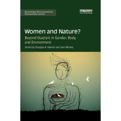 Women and Nature?: Beyond Dualism in Gender, Body, and Environment
