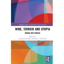 Wine, Terroir and Utopia: Making New Worlds
