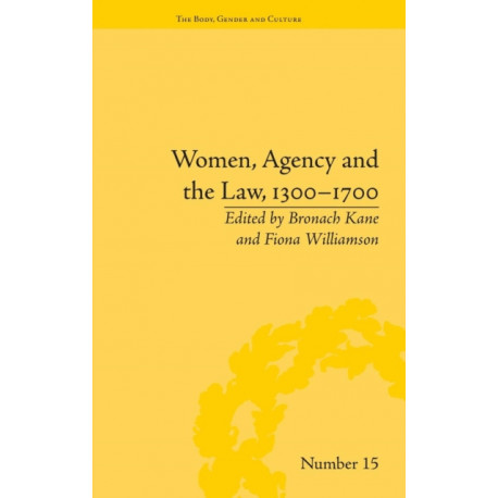 Women, Agency and the Law, 1300-1700