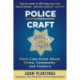 Police Craft: What Cops Know About Crime, Community and Violence