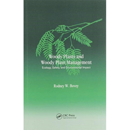 Woody Plants and Woody Plant Management: Ecology: Safety, and Environmental ImPatt