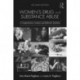 Women's Drug and Substance Abuse: A Comprehensive Analysis and Reflective Synthesis
