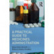 A Practical Guide to Medicine Administration