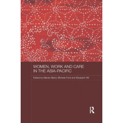 Women, Work and Care in the Asia-Pacific
