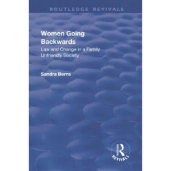 Women Going Backwards: Law and Change in a Family Unfriendly Society