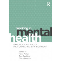 Working in Mental Health: Practice and Policy in a Changing Environment