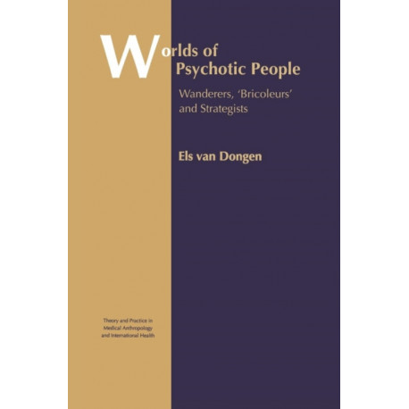 Worlds of Psychotic People: Wanderers, 'Bricoleurs' and Strategists