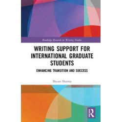 Writing Support for International Graduate Students: Enhancing Transition and Success