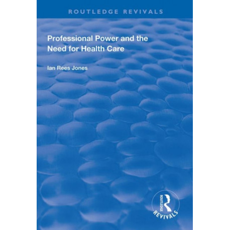 Professional Power and the Need for Health Care