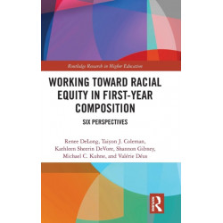 Working Toward Racial Equity in First-Year Composition: Six Perspectives
