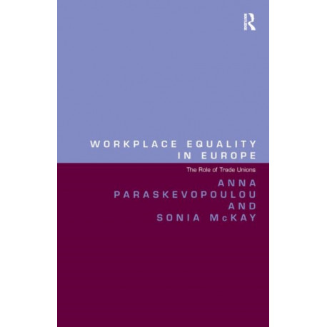 Workplace Equality in Europe: The Role of Trade Unions