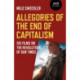 Allegories of the End of Capitalism: Six Films on the Revolutions of Our Times