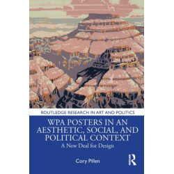 WPA Posters in an Aesthetic, Social, and Political Context: A New Deal for Design