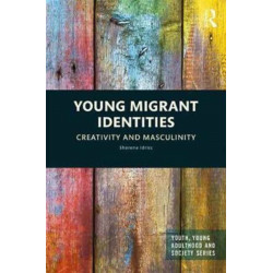 Young Migrant Identities: Creativity and Masculinity